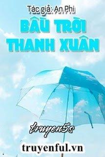 Đọc truyện Bầu Trời Thanh Xuân - An Phi