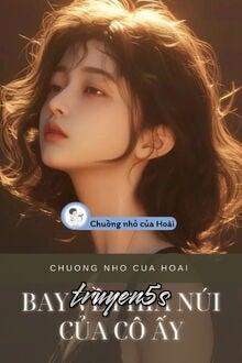 truyện Bay Về Phía Núi Của Cô Ấy Đọc truyện Bay Về Phía Núi Của Cô Ấy - Cá Bơi Mười Bốn Lục Địa