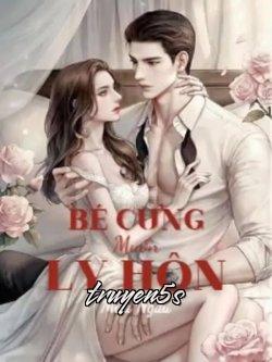truyện Bé Cưng Muốn Ly Hôn Đọc truyện Bé Cưng Muốn Ly Hôn - Ngốc Xít