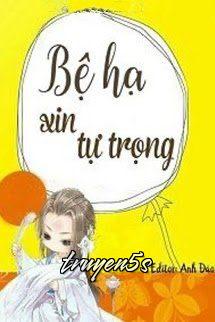 truyện Bệ Hạ Xin Tự Trọng Đọc truyện Bệ Hạ Xin Tự Trọng - Tửu Tiểu Thất