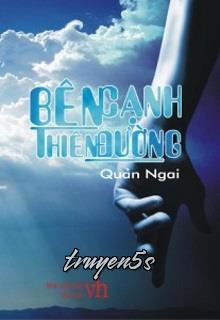 Đọc truyện Bên Cạnh Thiên Đường - Quản Ngai