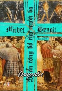 truyện Bí Ẩn Tông Đồ Thứ 13 Đọc truyện Bí Ẩn Tông Đồ Thứ 13 - Michel Benoit