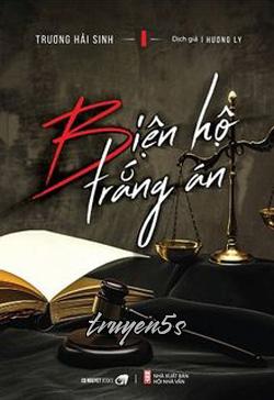 Đọc truyện Biện Hộ Trắng Án - Trương Hải Sinh