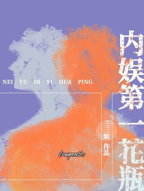 truyện Bình Hoa Số Một Giới Giải Trí Đọc truyện Bình Hoa Số Một Giới Giải Trí - Tam Tam Nương