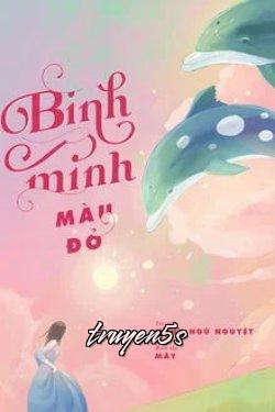 Đọc truyện Bình Minh Màu Đỏ - Minh Ngũ Nguyệt