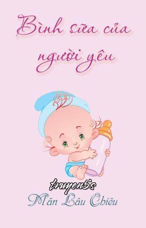 truyện Bình Sữa Của Người Yêu Đọc truyện Bình Sữa Của Người Yêu - Mãn Lâu Chiêu