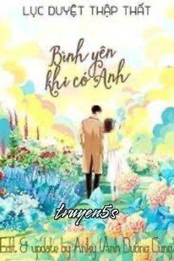 Đọc truyện Bình Yên Khi Có Anh - Lục Duyệt Thập Thất