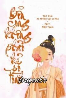 truyện Bổn Cung Không Phải Kẻ Si Tình Đọc truyện Bổn Cung Không Phải Kẻ Si Tình - An Nhiên Cật Lê Mạ