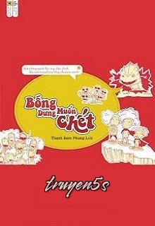 Đọc truyện Bỗng Dưng Muốn Chết - Thanh Sam Phong Lưu