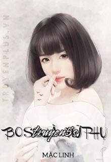 truyện Boss Là Nữ Phụ Đọc truyện Boss Là Nữ Phụ - Mặc Linh