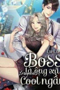 Đọc truyện Boss Là Ông Xã Cool Ngầu - Lu Lu