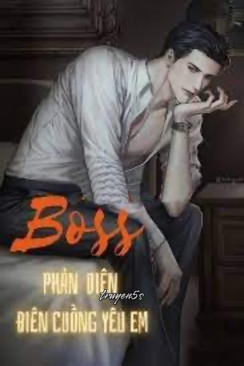 Đọc truyện Boss Phản Diện Điên Cuồng Yêu Em - Kimsyabet