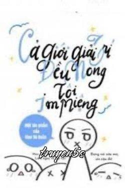 truyện Cả Giới Giải Trí Đều Mong Tôi Im Miệng Đọc truyện Cả Giới Giải Trí Đều Mong Tôi Im Miệng - Giao Dã Quân