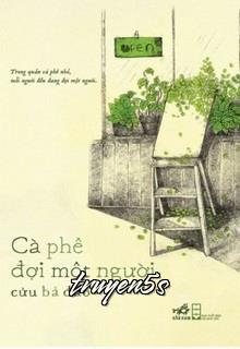 truyện Cà Phê Đợi Một Người Đọc truyện Cà Phê Đợi Một Người - Cửu Bả Đao