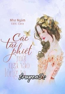 truyện Các Tài Phiệt, Mời Ngả Vào Lòng Ta Đọc truyện Các Tài Phiệt, Mời Ngả Vào Lòng Ta - Như Ngâm