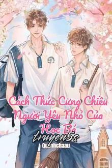 truyện Cách Thức Cưng Chiều Người Yêu Nhỏ Của Học Bá Đọc truyện Cách Thức Cưng Chiều Người Yêu Nhỏ Của Học Bá - Quỳnhchaau