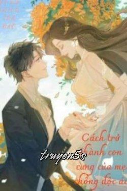truyện Cách Trở Thành Con Cưng Của Mẹ Chồng Độc Ác Đọc truyện Cách Trở Thành Con Cưng Của Mẹ Chồng Độc Ác - Zhihu