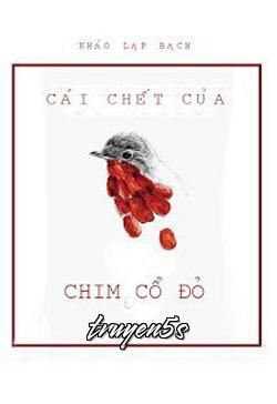truyện Cái Chết Của Chim Cổ Đỏ Đọc truyện Cái Chết Của Chim Cổ Đỏ - Khảo Lạp Bạch