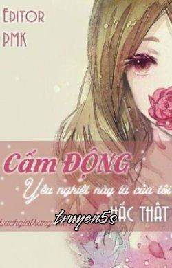 Đọc truyện Cấm Động Yêu Nghiệt Này Là Của Tôi - Hắc Thất