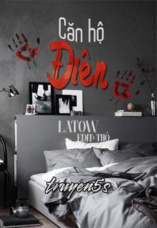 Đọc truyện Căn Hộ Điên - LATOW