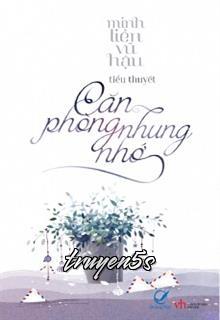 Đọc truyện Căn Phòng Nhung Nhớ - Minh Tiền Vũ Hậu