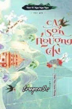 truyện Cao Sơn Ngưỡng Chỉ Đọc truyện Cao Sơn Ngưỡng Chỉ - Thát Tế Ngư Ngư Ngư