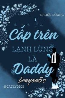 truyện Cấp Trên Lạnh Lùng Là Daddy - Chước Đường Đọc truyện Cấp Trên Lạnh Lùng Là Daddy - Chước Đường - Chước Đường
