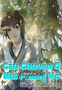 Đọc truyện Câu Chuyện Ở Núi Phụng Võ - Thành Trùng