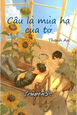 truyện Cậu Là Mùa Hạ Của Tớ Đọc truyện Cậu Là Mùa Hạ Của Tớ - Thanh An