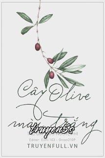 truyện Cây Ô Liu Màu Trắng Đọc truyện Cây Ô Liu Màu Trắng - Cửu Nguyệt Hi