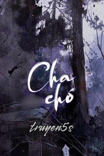 Đọc truyện Cha Chó - Zhihu