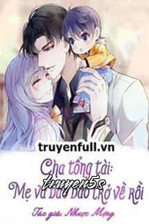 truyện Cha Tổng Tài: Mẹ Và Bảo Bảo Trở Về Rồi! Đọc truyện Cha Tổng Tài: Mẹ Và Bảo Bảo Trở Về Rồi! - Nhược Mộng