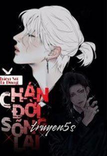 Đọc truyện Chán Đời Sống Lại - Thiên Sứ Hà Đông