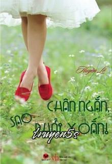 Đọc truyện Chân Ngắn, Sao Phải Xoắn - Huyền Lê