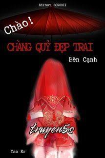 truyện Chào Chàng Quỷ Đẹp Trai Bên Cạnh Đọc truyện Chào Chàng Quỷ Đẹp Trai Bên Cạnh - Yao Er (枖 儿)