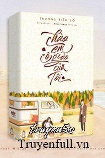 truyện Chào Em, Cô Giáo Của Tôi Đọc truyện Chào Em, Cô Giáo Của Tôi - Trương Tiểu Tố