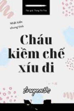 Đọc truyện Cháu Kiềm Chế Xíu Đi - Tùng Tử Trà