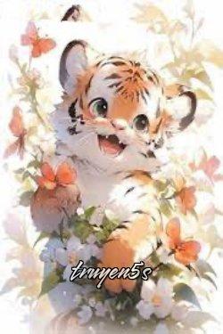 Đọc truyện Chị Đây Xuyên Thành Hổ Con Nuôi Boss Phản Diện Xuyên Sách - Bá Đạo Chủng Thái