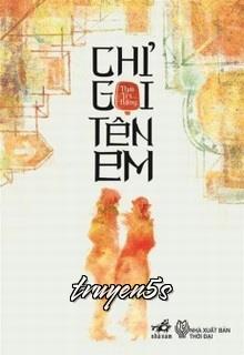 Đọc truyện Chỉ Gọi Tên Em - Thái Trí Hằng