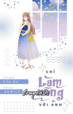 truyện Chỉ Làm Nũng Với Anh Đọc truyện Chỉ Làm Nũng Với Anh - Cẩn Dư
