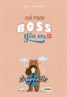 Đọc truyện Chỉ Mình Boss Yêu Em - Người rơm Aden