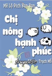 truyện Chị Nông Hạnh Phúc Đọc truyện Chị Nông Hạnh Phúc - Mê Lộ Đích Ban Ban
