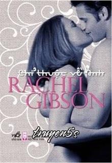 Đọc truyện Chỉ Thuộc Về Anh - Rachel Gibson