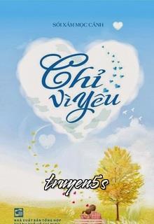 truyện Chỉ Vì Yêu Em Đọc truyện Chỉ Vì Yêu Em - YeonBi
