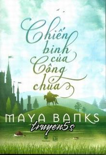 truyện Chiến Binh Của Công Chúa Đọc truyện Chiến Binh Của Công Chúa - Maya Banks
