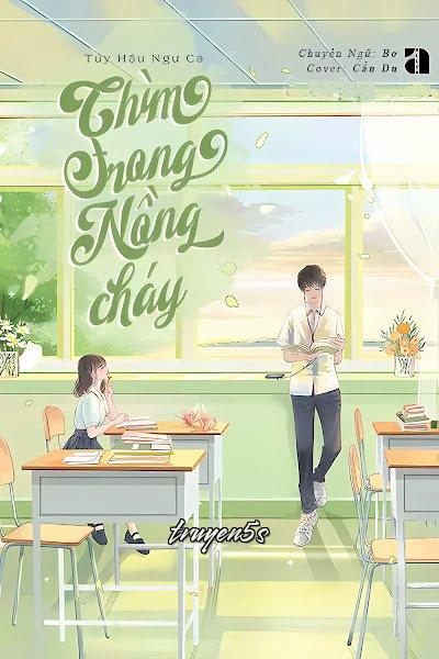 truyện Chìm Trong Nồng Cháy Đọc truyện Chìm Trong Nồng Cháy - Túy Hậu Ngư Ca