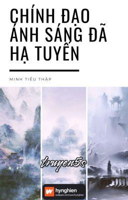truyện Chính Đạo Ánh Sáng Đã Hạ Tuyến Đọc truyện Chính Đạo Ánh Sáng Đã Hạ Tuyến - Minh Tiểu Thập
