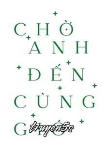 Đọc truyện Chờ Anh Đến Cùng Gió - Bát Cân Mật Cam