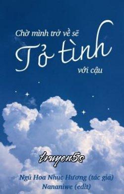 truyện Chờ Mình Trở Về Sẽ Tỏ Tình Với Cậu Đọc truyện Chờ Mình Trở Về Sẽ Tỏ Tình Với Cậu - Ngũ Hoa Nhục Hương (五花肉香)