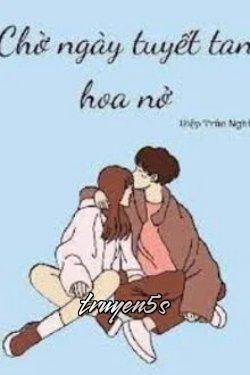 Đọc truyện Chờ Ngày Tuyết Tan Hoa Nở - Diệp Trúc Nghi